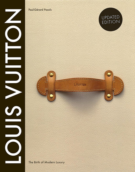 Louis Vuitton: The Birth of Modern Luxury – Gatehouse Style
